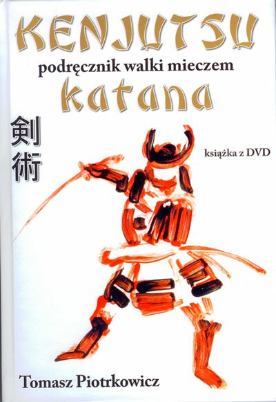 Kenjutsu Podr�cznik walki mieczem katana z p�yt� DVD
